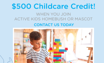 Enrol at Homebush or Mascot and Receive $500 Childcare Credit!* PLUS your Enrolment Fee Waived!
